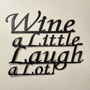 Wine a Little Laugh a Lot Handmade Metal Sign